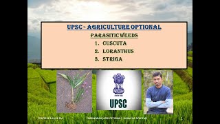 UPSC AGRICULTURE OPTIONAL PYQ related Parasitic weeds  Cuscuta Loranthus and striga [upl. by Rhiamon81]