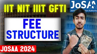 🚨FEE Structure IITNITIIITGFTI 2024  Total Fees During Physical Reporting JOSAA 2024 [upl. by Vick970]