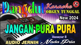 Jangan Pura Pura  Karaoke Nada Pria Mansyur S  Dangdut Orgen Tunggal [upl. by Dnalrah942]