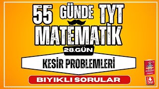 Kesir Problemleri Bıyıklı Sorular  55 Günde TYT Matematik Kampı  28 Gün  YKS [upl. by Chlori613]