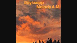 Röyksopp  40 Years Back\Home [upl. by Rairb]