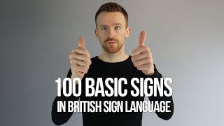 100 Basic Signs in British Sign Language BSL [upl. by Atir]