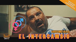 EL INTERCAMBIO Cortometraje [upl. by Halyahs]