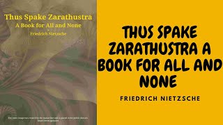 THE SPAKE ZARATHUSTRA A BOOK FOR ALL AND NONE BY FRIEDRICH WILHELM NIETZSCHE FULL AUDIOBOOK [upl. by Annaehr]