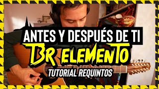 Antes y Después de Ti  T3R Elemento  Tutorial  REQUINTO  Guitarra [upl. by Navarro]