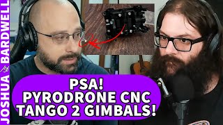 PSA Pyrodrone CNC Tango 2 Gimbal Magnet Falling Out  FPV News [upl. by Noryt]