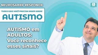 AUTISMO em ADULTOS Você reconhece esses sinais  NeuroSaber Responde [upl. by Akemehc]