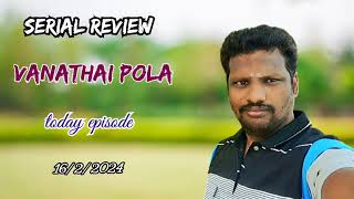 vanathai pola serial today episode 1622024  review [upl. by Aihsemak]