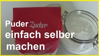 Puderzucker selber machen  Geht ganz einfach  Puderzucker herstellen Rezept [upl. by Yahsel]