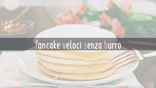 PANCAKE PERFETTI SENZA BURRO [upl. by Liggett]