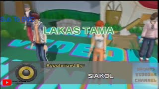 Lakas Tama Siakol Karaoke [upl. by Emmit58]