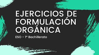 Ejercicios de FORMULACIÓN ORGÁNICA  paso a paso  ESOBachillerato [upl. by Acsehcnarf]