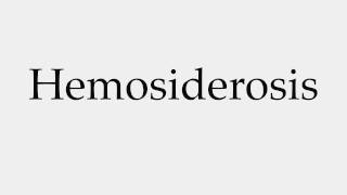 How to Pronounce Hemosiderosis [upl. by Nigam]