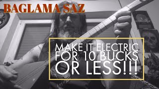 baglama saz  Make an acoustic electric for very cheap [upl. by Kcirdor]