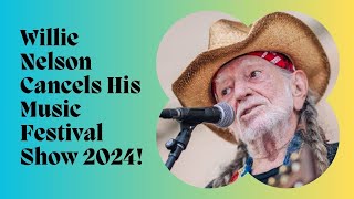 Willie Nelson Pulls Out Of Outlaw Music Festival Show 2024 Bob Dylan [upl. by Ennailuj]