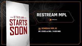 LIVE  RESTREAM MPL  EVOS vs RBL  1430 WIB [upl. by Oloapnaig]