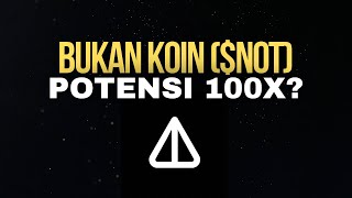 BUKAN KOIN NOT  NOTCOIN‼️ POTENSI 100X⁉️ [upl. by Aicilat]