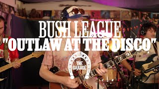 Bush League  quotOutlaw at The Discoquot Live at The Garage [upl. by Presley36]