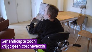 De gehandicapte zoon van Annemarie krijgt geen coronavaccin [upl. by Nevarc]