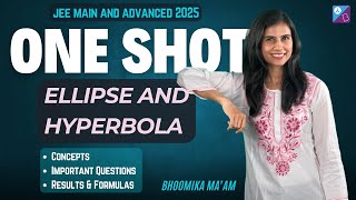 Ellipse amp Hyperbola  One Shot  Concepts  Results amp Formulas JEE Main amp Adv 2025  Bhoomika Maam [upl. by Hitchcock]