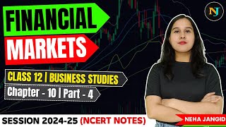 Ch 10 Financial Markets  Business Studies  Class 12  Part  4  Neha Jangid  NCERT Notes [upl. by Virgilia]