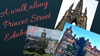 A tour of Princes Street  Edinburgh [upl. by Illek]