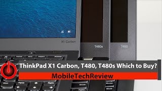 Lenovo ThinkPad X1 Carbon T480 and T480s Which to Buy [upl. by Kathie]