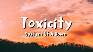 System Of A Down  Toxicity lyrics [upl. by Pentha]