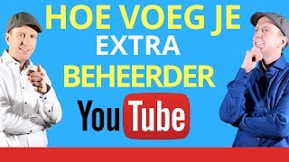 👉★Hoe kun je Beheerder Toevoegen YouTube Meerdere Beheerders Toevoegen Meerdere YouTube Beheerders [upl. by Ydniahs]