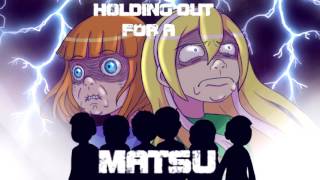 I NEED A MATSU Feat Sedgeie [upl. by Micheal550]