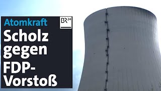 Atomkraft Scholz gegen FDPVorstoß  BR24 [upl. by Rovit909]