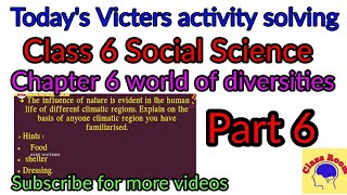 Todays Victers Online Class Activity class 6 Social Science chapter 6 World of Diversities part 6 [upl. by Aciretal]