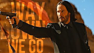 John Wick  Way Down We Go [upl. by Sybille80]