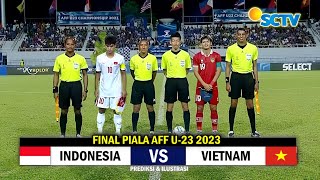 🔴 LIVE SCTV • TIMNAS INDONESIA U23 VS VIETNAM • FINAL Piala AFF U23 2023 • Ilustrasi dan Prediksi [upl. by Aanas]