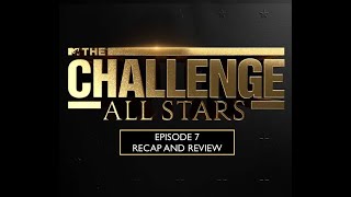 The Challenge  All Stars Season 4 Episode 7  Review and Recap [upl. by Mikes]