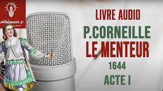 Livre audio Corneille Le Menteur 1644  bac Français Acte I [upl. by Gayler195]