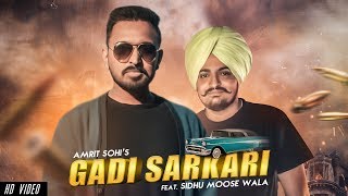 Gaddi Sarkari Official Video  Amrit Sohi Ft Sidhu Moose Wala  Game Changerz  Gill Dennis 2019 [upl. by Balfour]