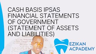 Cash Basis IPSAS Financial Statements Statement of Assets amp Liabilities Public Sector Accounting [upl. by Callahan]