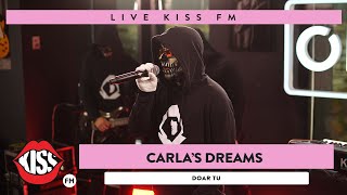 Carlas Dreams  Doar tu LIVE  KISS FM [upl. by Ophelie]