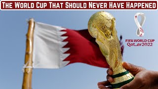 The World Cup That Should Never Have Happened  Qatar 2022 Documentary [upl. by Tyler]