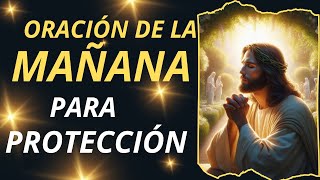 Oración de la mañana para protección diaria [upl. by Gusti300]