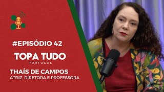 ATRIZ GLOBAL THAÍS DE CAMPOS SE REINVENTOU EM PORTUGAL  TopaTudoPortugal Episódio42 [upl. by Sialac116]