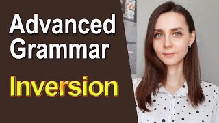 Inversion in English  Advanced English Grammar Practice [upl. by Fraya]