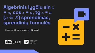 Algebrinis lygčių sin 𝑥  𝑎 cos 𝑥  𝑎 tg 𝑥  𝑎 𝑎 ∈ 𝑅 sprendimas sprendinių formulės [upl. by Berg657]