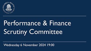 Performance amp Finance Scrutiny Committee  06 November 2024 [upl. by Whang]