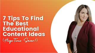 7 Tips To Find The Best Educational Content Ideas [upl. by Alva782]