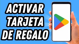 Como activar tarjeta de regalo Google Play GUÍA COMPLETA [upl. by Hayarahs]