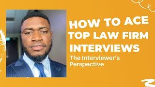 How to Ace Top Law Firm Interviews The Interviewer’s Perspective [upl. by Emya369]