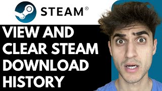 How to View and Clear Steam Download History [upl. by Ilatfen341]