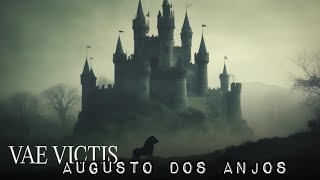 Augusto dos Anjos  VAE VICTIS [upl. by Esaertal]